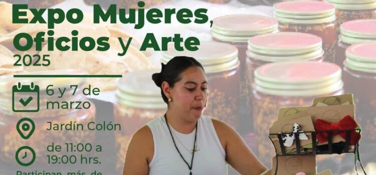 GOBIERNO ESTATAL REALIZARÁ EXPO MUJERES OFICIOS Y ARTE 2025